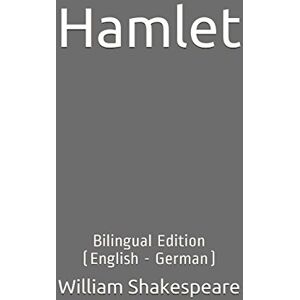 Shakespeare, William Hamlet: Bilingual Edition (English German) Shakespeare, William Hamlet: Bilingual Edition (English German)