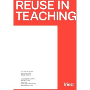 Reuse in Teaching: The Future of the Architectural Design Studio Reuse in Teaching: The Future of the Architectural Design Studio