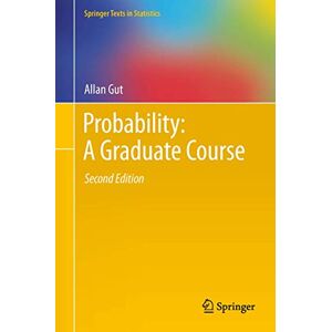 Gut, Allan Probability: A Graduate Course: 75 (Springer Texts in Statistics, 75) Gut, Allan Probability: A Graduate Course: 75 (Springer Texts in Statistics, 75)