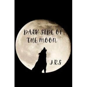 Poetry, JRS Dark side of the moon Poetry, JRS Dark side of the moon
