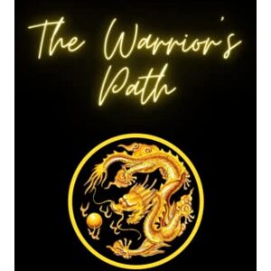 Palmer, Neil The Warrior's Path: Martial Arts life Palmer, Neil The Warrior's Path: Martial Arts life