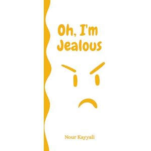 Kayyali, Nour Oh, I’m Jealous: Affirmations to Help Kids Feel Confident, Grateful, and Loved (Oh, I’m... Series) Kayyali, Nour Oh, I’m Jealous: Affirmations to Help Kids Feel Confident, Grateful, and Loved (Oh, I’m... Series)