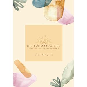 Vaughn DC, Dr Jennifer The Tomorrow List: Your Insomnia Solution For A Healthy Brain Vaughn DC, Dr Jennifer The Tomorrow List: Your Insomnia Solution For A Healthy Brain