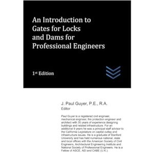 Guyer, J. Paul An Introduction to Gates for Locks and Dams for Professional Engineers (civil engineering) Guyer, J. Paul An Introduction to Gates for Locks and Dams for Professional Engineers (civil engineering)