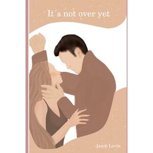 Levin, Janni It´s not over yet: 2 (He´s not good for you) Levin, Janni It´s not over yet: 2 (He´s not good for you)