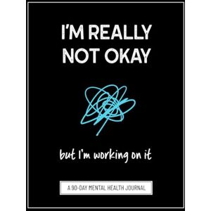 Warrior I'm Really Not Okay, But I'm Working On It: A Symptom Tracking Journal for Mental Health (Anxiety, Depression, PTSD, and More) Warrior I'm Really Not Okay, But I'm Working On It: A Symptom Tracking Journal for Mental Health (Anxiety, Depression, PTSD, and More)