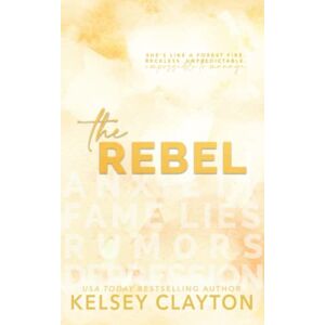 Clayton, Kelsey The Rebel: A Student Teacher Romance (Haven Grace Prep) Clayton, Kelsey The Rebel: A Student Teacher Romance (Haven Grace Prep)