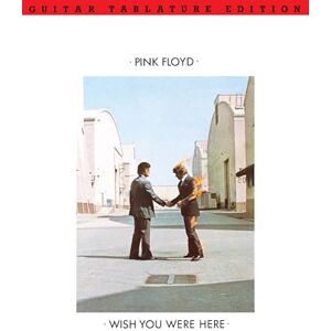 PINK FLOYD : Wish You Were Here, Guitar Tablature Edition PINK FLOYD : Wish You Were Here, Guitar Tablature Edition