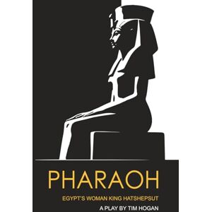 Hogan, Tim Pharaoh: Egypt’s Woman King Hatshepsut Hogan, Tim Pharaoh: Egypt’s Woman King Hatshepsut