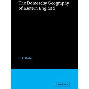 Darby, H The Domesday Geography of Eastern England (Domesday Geography of England) Darby, H The Domesday Geography of Eastern England (Domesday Geography of England)