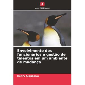 Ajagbawa, Henry Envolvimento dos funcionários e gestão de talentos em um ambiente de mudança Ajagbawa, Henry Envolvimento dos funcionários e gestão de talentos em um ambiente de mudança