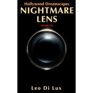 Di Lux, Leo Nightmare Lens (Hollywood Dreamscapes) Di Lux, Leo Nightmare Lens (Hollywood Dreamscapes)