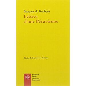 Graffigny, Francoise De Lettres d'Une Peruvienne (Classiques Jaunes) Graffigny, Francoise De Lettres d'Une Peruvienne (Classiques Jaunes)