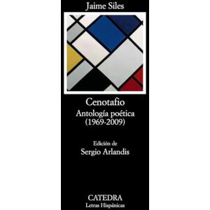 Siles, Jaime Cenotafio: Antologia Poetica (1969-2009) Siles, Jaime Cenotafio: Antologia Poetica (1969-2009)