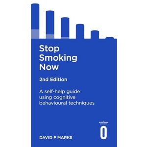 Marks, David F. Stop Smoking Now 2nd Edition: A self-help guide using cognitive behavioural techniques (Overcoming) Marks, David F. Stop Smoking Now 2nd Edition: A self-help guide using cognitive behavioural techniques (Overcoming)