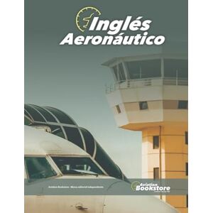Conforti, Facundo Inglés Aeronáutico: Guía de estudios para pilotos y controladores de tránsito aéreo Conforti, Facundo Inglés Aeronáutico: Guía de estudios para pilotos y controladores de tránsito aéreo