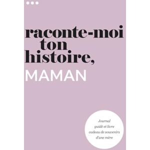 About Me, Questions Raconte-moi ton histoire, Maman: Journal guidé et livre cadeau de souvenirs d'une mère (Livre de la collection « Raconte-moi ton histoire ») About Me, Questions Raconte-moi ton histoire, Maman: Journal guidé et livre cadeau de souvenirs d'une mère (Livre de la collection « Raconte-moi ton histoire »)
