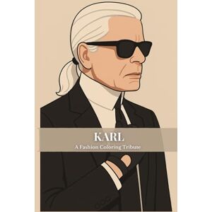 Maxima, Maison Karl Lagerfeld Un tributo ilustrado para colorear: 40 ilustraciones para colorear y coleccionar. Arte y moda en un libro tributo. Maxima, Maison Karl Lagerfeld Un tributo ilustrado para colorear: 40 ilustraciones para colorear y coleccionar. Arte y moda en un libro tributo.