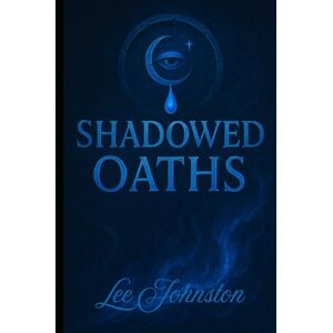 Lee Shadowed Oaths (Tears of Fate) Lee Shadowed Oaths (Tears of Fate)