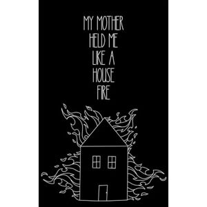 Grimm, Odessa my mother held me like a house fire Grimm, Odessa my mother held me like a house fire