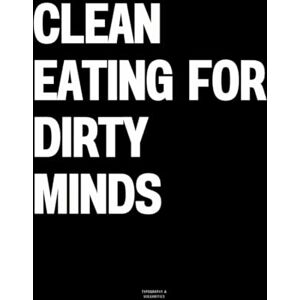 Vulgarities, Typography Clean Eating for Dirty Minds: The Coffee Table Book Vulgarities, Typography Clean Eating for Dirty Minds: The Coffee Table Book