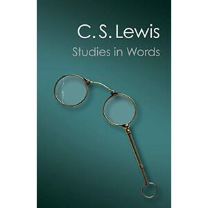 Lewis, C. S. Studies in Words (Canto Classics) Lewis, C. S. Studies in Words (Canto Classics)