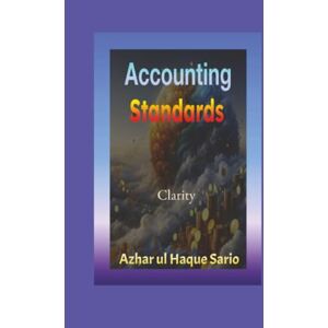 Sario, Azhar ul Haque Accounting Standards Clarity Sario, Azhar ul Haque Accounting Standards Clarity