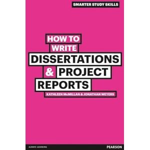 Weyers, Jonathan How to Write Dissertations & Project Reports (Smarter Study Skills) Weyers, Jonathan How to Write Dissertations & Project Reports (Smarter Study Skills)