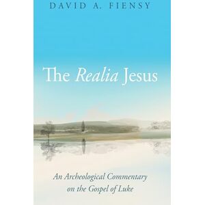 Fiensy, David A. The Realia Jesus: An Archaeological Commentary on the Gospel of Luke Fiensy, David A. The Realia Jesus: An Archaeological Commentary on the Gospel of Luke