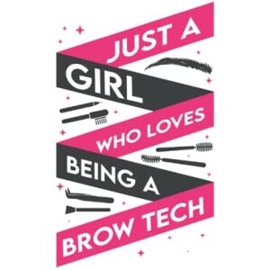 Publishing, brow Just A Girl Who Loves Being A Brow Tech: Graph Grid Notebook/Journal (6” X 9”) Just A Girl Who Loves Being A Brow Tech Quote Publishing, brow Just A Girl Who Loves Being A Brow Tech: Graph Grid Notebook/Journal (6” X 9”) Just A Girl Who Loves Being A Brow Tech Quote