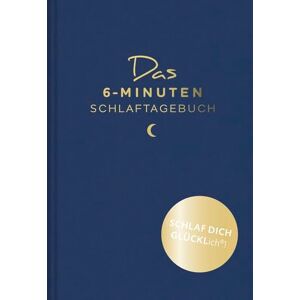 Spenst, Dominik Das 6-Minuten-Schlaftagebuch: Endlich gut schlafen und erholt aufwachen Spenst, Dominik Das 6-Minuten-Schlaftagebuch: Endlich gut schlafen und erholt aufwachen
