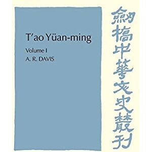 Davis, A. R. T'ao Yuan-ming: His works and their meaning: 1 (Cambridge Studies in Chinese History, Literature and Institutions) Davis, A. R. T'ao Yuan-ming: His works and their meaning: 1 (Cambridge Studies in Chinese History, Literature and Institutions)