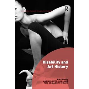 Disability and Art History (Interdisciplinary Disability Studies) Disability and Art History (Interdisciplinary Disability Studies)