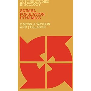 Moss, R. Animal Population Dynamics (Outline Studies in Ecology) Moss, R. Animal Population Dynamics (Outline Studies in Ecology)