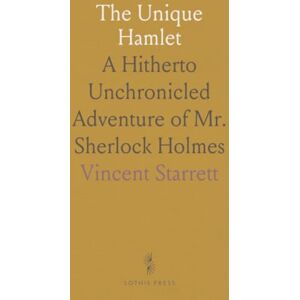 Vincent The Unique Hamlet: A Hitherto Unchronicled Adventure of Mr. Sherlock Holmes Vincent The Unique Hamlet: A Hitherto Unchronicled Adventure of Mr. Sherlock Holmes