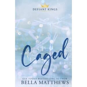 Matthews, Bella Caged (The Defiant Kings) Matthews, Bella Caged (The Defiant Kings)