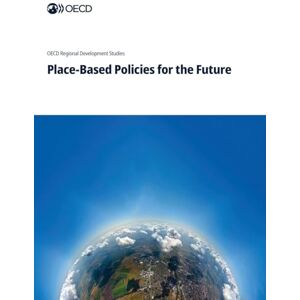 Oecd Place-Based Policies for the Future Oecd Place-Based Policies for the Future