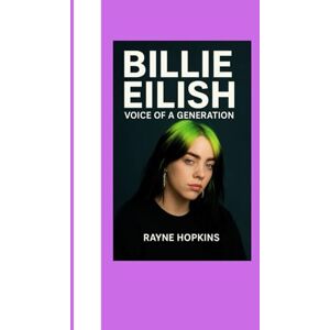 HOPKINS, RAYNE Billie Eilish: Voice of a Generation HOPKINS, RAYNE Billie Eilish: Voice of a Generation