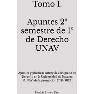 Blanco Tomo I. Apuntes 2º semestre de 1º de Derecho UNAV: Apuntes y prácticas corregidas del grado en Derecho en la Universidad de Navarra (UNAV) de la promoción 2021-2025 Blanco Tomo I. Apuntes 2º semestre de 1º de Derecho UNAV: Apuntes y prácticas corregidas del grado en Derecho en la Universidad de Navarra (UNAV) de la promoción 2021-2025