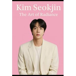 Ching, Gracie Jin: The Art of Radiance: Jin Biography Ching, Gracie Jin: The Art of Radiance: Jin Biography