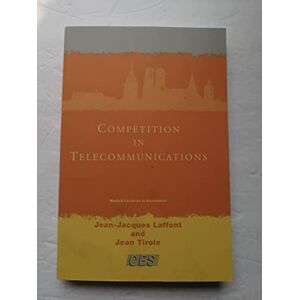 Laffont, Jean-Jacques Competition in Telecommunications (Munich Lectures in Economics) Laffont, Jean-Jacques Competition in Telecommunications (Munich Lectures in Economics)
