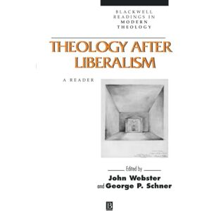 Theology After Liberalism: Classical and Contemporary Readings (Wiley Blackwell Readings in Modern Theology) Theology After Liberalism: Classical and Contemporary Readings (Wiley Blackwell Readings in Modern Theology)