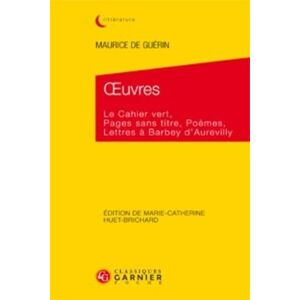 Guerin, Maurice De Oeuvres: Le Cahier Vert, Pages Sans Titre, Poemes, Lettres a Barbey d'Aurevilly (Litteratures Francophones) Guerin, Maurice De Oeuvres: Le Cahier Vert, Pages Sans Titre, Poemes, Lettres a Barbey d'Aurevilly (Litteratures Francophones)