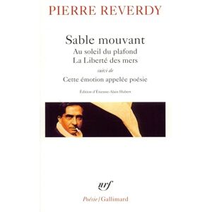 Reverdy, Pierre Au soleil du plafond/La liberte des mers/Sable mouvant (Poesie/Gallimard) Reverdy, Pierre Au soleil du plafond/La liberte des mers/Sable mouvant (Poesie/Gallimard)