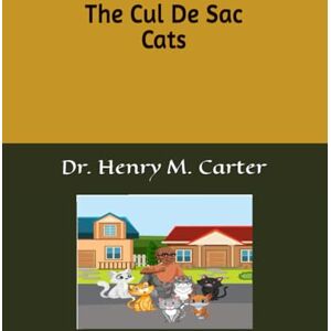 Carter, Dr Henry M . Cul De Sac Cats Carter, Dr Henry M . Cul De Sac Cats