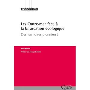 Bérard, Yann Les Outre-mer face à la bifurcation écologique: Des territoires pionniers ? Bérard, Yann Les Outre-mer face à la bifurcation écologique: Des territoires pionniers ?