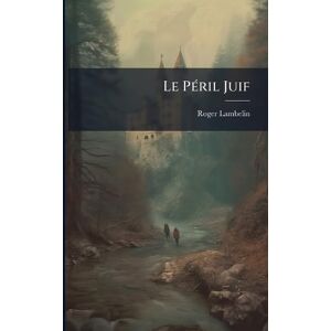 Lambelin, Roger Le PÃ(c)ril Juif Lambelin, Roger Le PÃ(c)ril Juif