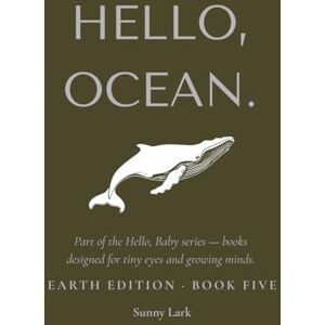 Lark, Sunny Hello, Ocean.: Earth Edition · Book Five (Hello, Baby.) Lark, Sunny Hello, Ocean.: Earth Edition · Book Five (Hello, Baby.)