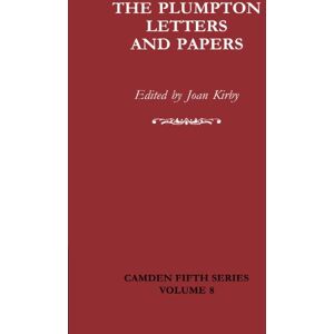 The Plumpton Letters and Papers: 8 (Camden Fifth Series, Series Number 8) The Plumpton Letters and Papers: 8 (Camden Fifth Series, Series Number 8)