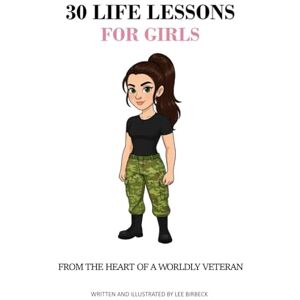 Lee 30 Life Lessons for Girls: Empowering Values and Inspiring Stories for Raising Confident, Kind, and Resilient Girls (The Life Lesson Collection) Lee 30 Life Lessons for Girls: Empowering Values and Inspiring Stories for Raising Confident, Kind, and Resilient Girls (The Life Lesson Collection)